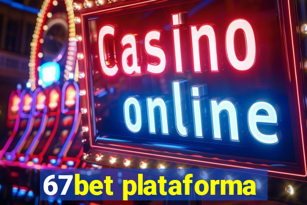 67bet plataforma